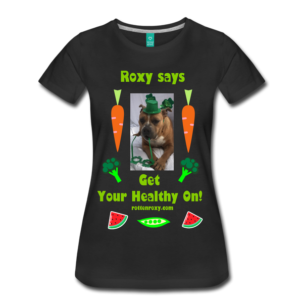 Women’s Get Your Healthy On Premium T-Shirt Sizes S, M, L, XL, 2XL, 3XL - black