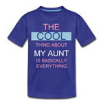 The COOL Thing about my AUNT is Basically Everything Kids' Premium T-Shirt - royal blue