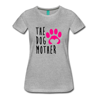 The Dog Mother Women’s Premium T-Shirt Sizes S, M, L, XL, 2XL, 3XL - heather gray