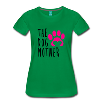 The Dog Mother Women’s Premium T-Shirt Sizes S, M, L, XL, 2XL, 3XL - kelly green