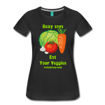 Women’s Eat Your Veggies Premium T-Shirt Sizes S, M, L, XL, 2XL, 3XL - black