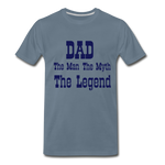 Dad The Man The Myth The Legend Men's Premium T-Shirt - steel blue