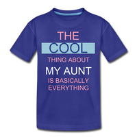 The COOL Thing about my AUNT is Basically Everything Kids' Premium T-Shirt - royal blue