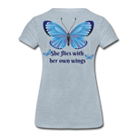 Butterfly She flies with her own wings Women’s Premium T-Shirt - heather ice blue