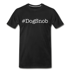 Dog Snob Men's Premium T-Shirt - black