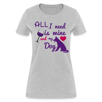 All I need is Wine and my Dog Women's T-Shirt - heather gray
