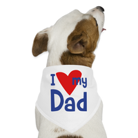 I Love my Dad Pet Dog Bandana - white