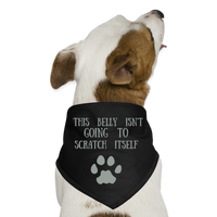 This Belly Isn't Going to Scratch Itself Pet Dog Bandana - black